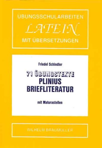 Plinius Briefliteratur: 71 Übungstexte (Übungsschularbeiten Latein mit Maturastellen) Foreign Languages ​​& Dictionaries