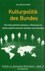 Kulturpolitik des Bundes: Die kulturpolitische Situation in Österreich im Spannungsfeld zwischen Gestalten und Verwalten (Studien zur politischen Wirklichkeit) Law