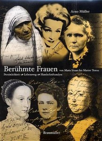 Berühmte Frauen von Maria Stuart bis Mutter Teresa: Persönlichkeit, Lebensweg und Handschriftenanalyse Inspiring women