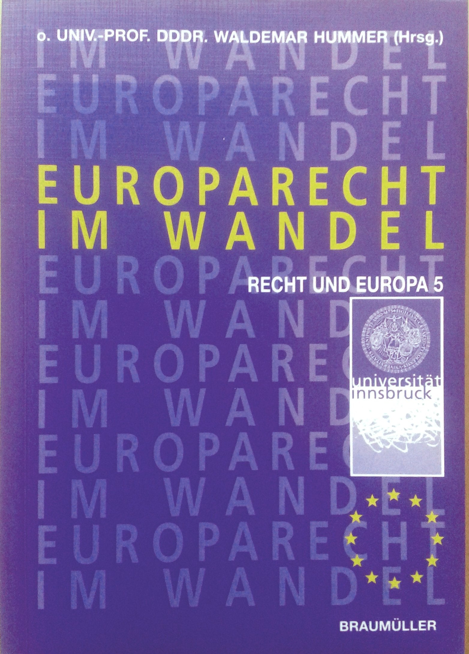 Europarecht im Wandel: Festschrift zum zehnjährigen Bestehen des 'Zentrums für Europäisches Recht' (ZER) an der Rechtswissenschaftlichen Fakultät der ... Beitr. in engl., italien. u. span. Sprache Law