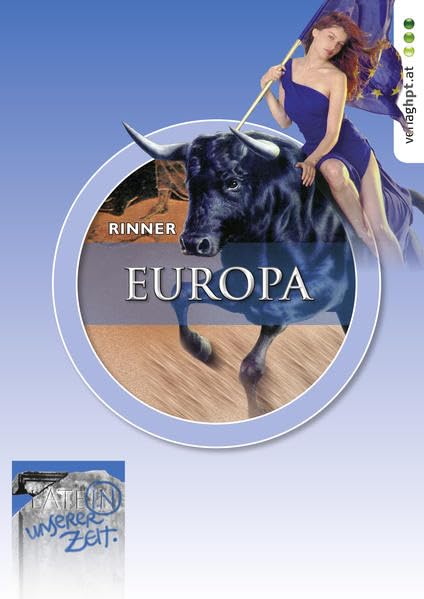 Europa: Herkunft, Idee und Bedeutung im Spiegel lateinischer Texte. Lat. /Dt.: Herkunft, Idee und Bedeutung im Spiegel lateinischer Texte. ... Zum Lehrplan 2004 (Latein in unserer Zeit) Foreign Languages ​​& Dictionaries