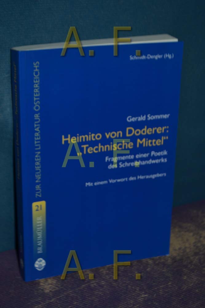 Heimito von Doderer: Technische Mittel: Fragmente einer Poetik des Schreibhandwerks: Fragmente einer Poetik des Schreibhandwerks. Diss. (Zur neueren Literatur Österreichs) Contemporary literature