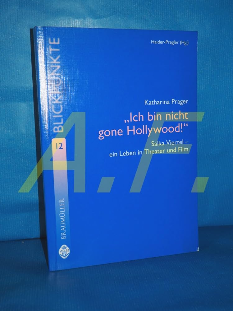 Ich bin nicht gone Hollywood!: Salka Viertel - Ein Leben in Theater und Film: Salka Viertel - ein Leben in Theater und Film. Mit Vorw. v. Hilde ... Wiener Studien zur Kulturwissenschaft) Art & Literature Books