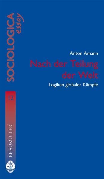 Nach der Teilung der Welt: Logiken globaler Kämpfe (Sociologica) Law