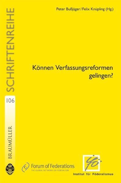 Können Verfassungsreformen gelingen? (Schriftenreihe des Instituts für Föderalismus) Law