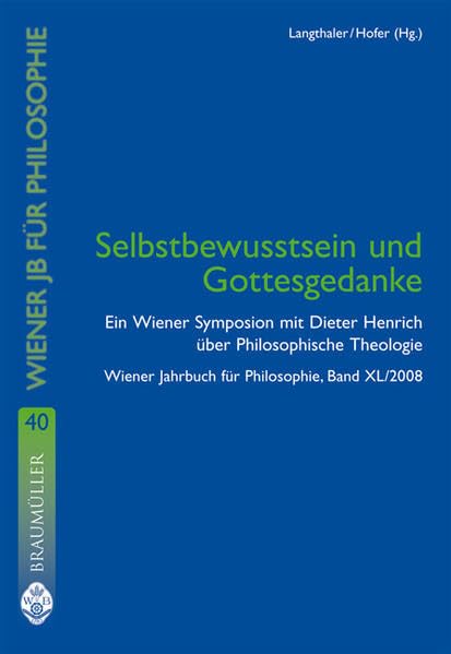 Wiener Jahrbuch für Philosophie: 2008 - Selbstbewusstsein und Gottesgedanke Philosophy