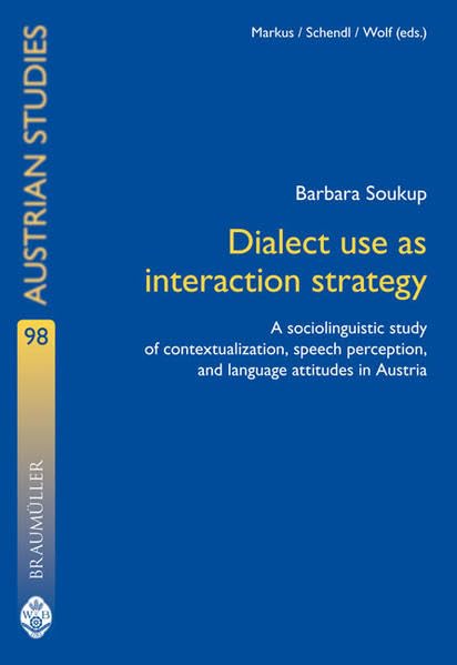 Product Image: Dialect use as interaction strategy: A sociolinguistic study of contextualization, speech perception, and language attitudes in Austria (Austrian Studies in English)
