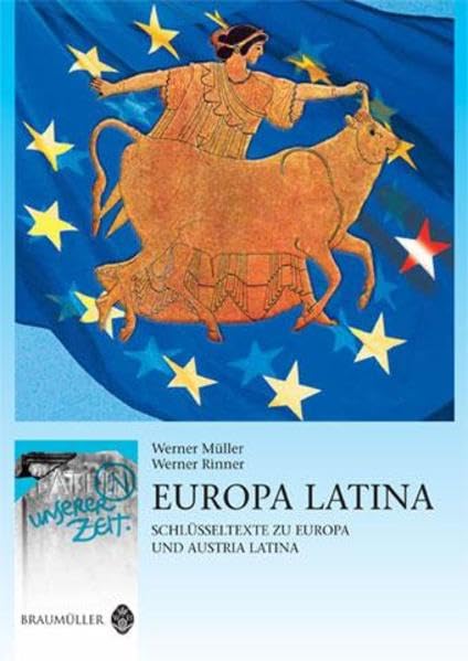 Latein in unserer Zeit: Europa Latina: Schlüsseltexte zu Europa und Austria Latina. Lat. /Dt. Study Guides