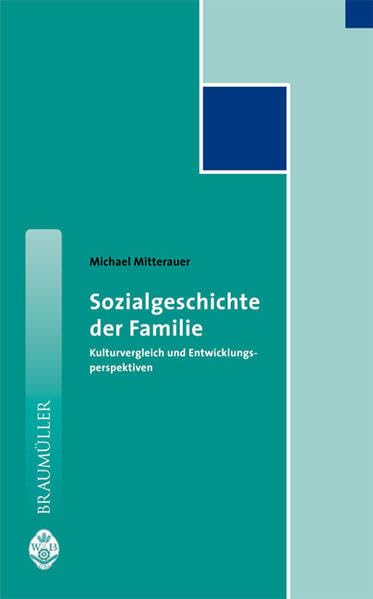 Sozialgeschichte der Familie: Kulturvergleich und Entwicklungsperspektiven (Basistexte - Wirtschafts- und Sozialgeschichte) Law