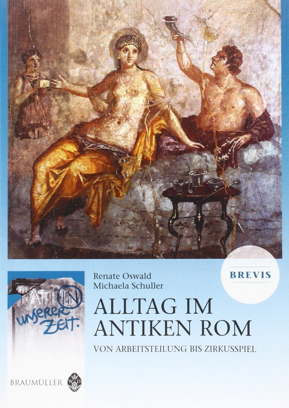 Alltag im antiken Rom BREVIS: Von Arbeitsteilung bis Zirkusspiel book