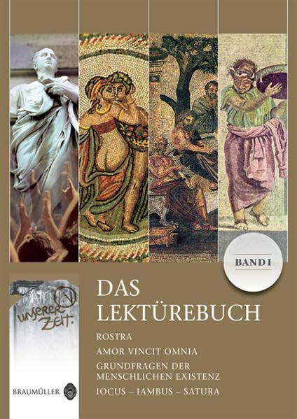 Latein in unserer Zeit - Das Lektürebuch / Latein in unserer Zeit - Das Lektürebuch I: Rostra - Amor vincit omnia - Grundfragen der menschlichen Existenz - Iocus, Iambus, Satura Study Guides