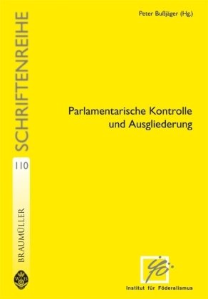 Parlamentarische Kontrolle und Ausgliederung (Schriftenreihe des Instituts für Föderalismus) Law