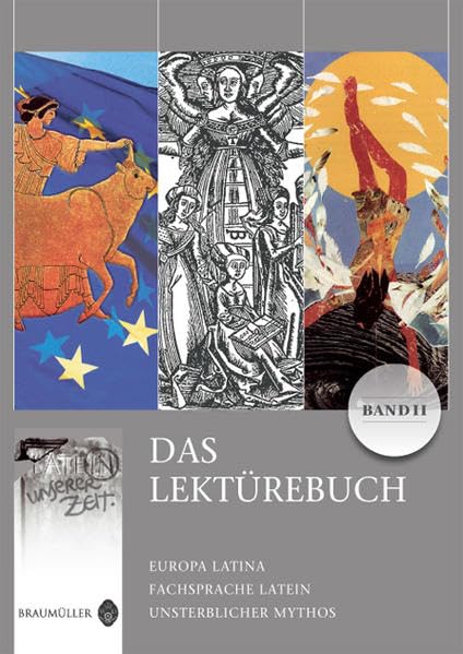 Latein in unserer Zeit - Das Lektürebuch / Latein in unserer Zeit - Das Lektürebuch II: Europa Latina - Fachsprache Latein - Unsterblicher Mythos book