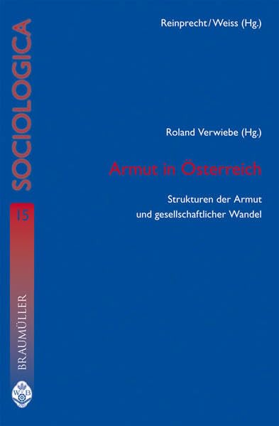 Armut in Österreich: Bestandsaufnahme, Trends, Risikogruppen (Sociologica) Law