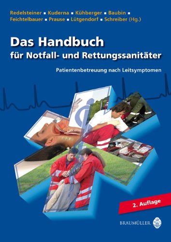 Das Handbuch für Notfall- und Rettungssanitäter 2011: Patientenbetreuung nach Leitsymptomen - 2. Auflage Medicine