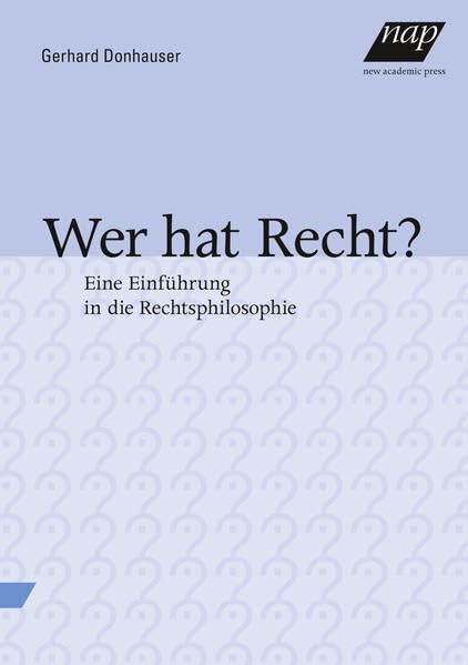 Wer hat Recht?: Eine Einführung in die Rechtsphilosophie Law