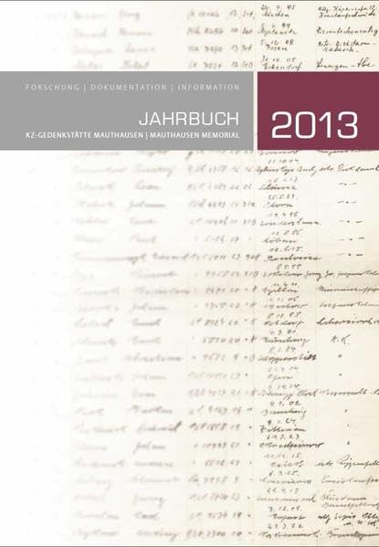 KZ-Gedenkstätte Mauthausen / Mauthausen Memorial. Jahrbuch 2013 German history