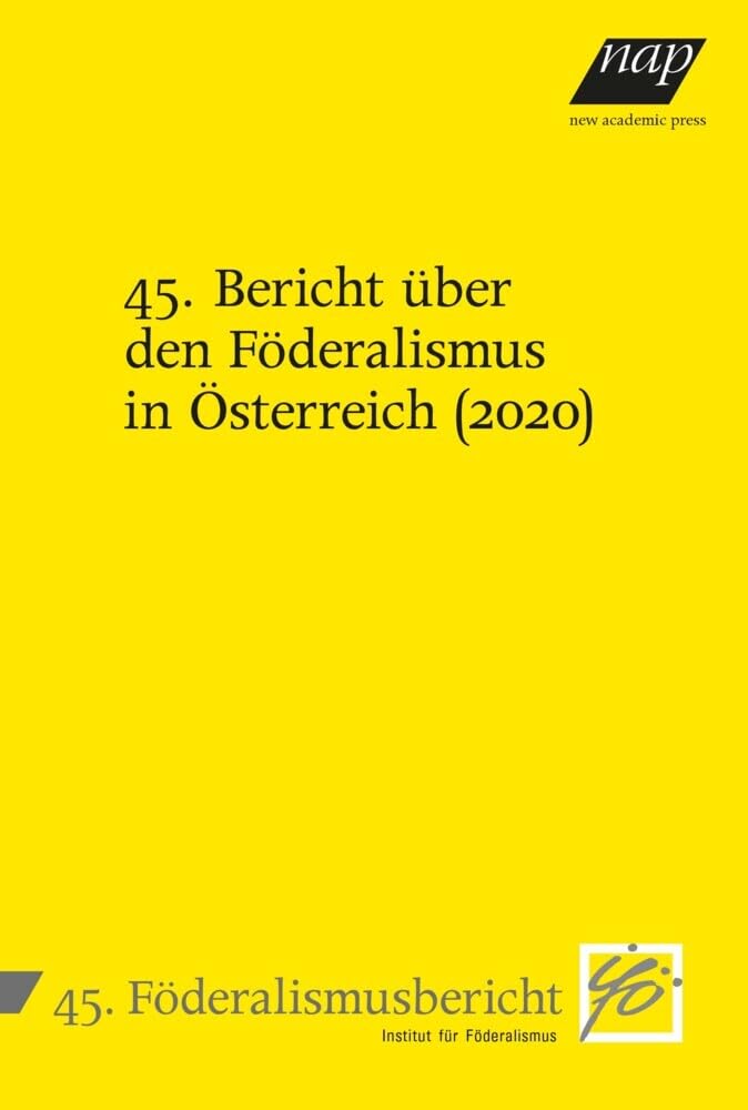 45. Bericht über den Föderalismus in Österreich (2020) Law
