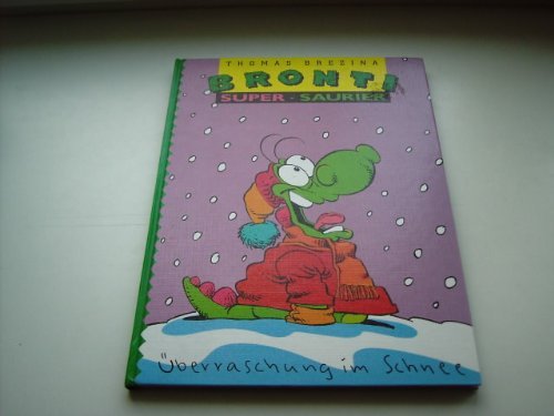 Bronti Super- Saurier. Überraschung im Schnee Books