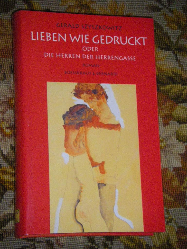 Lieben wie gedruckt oder Die Herren der Herrengasse: Roman Contemporary literature