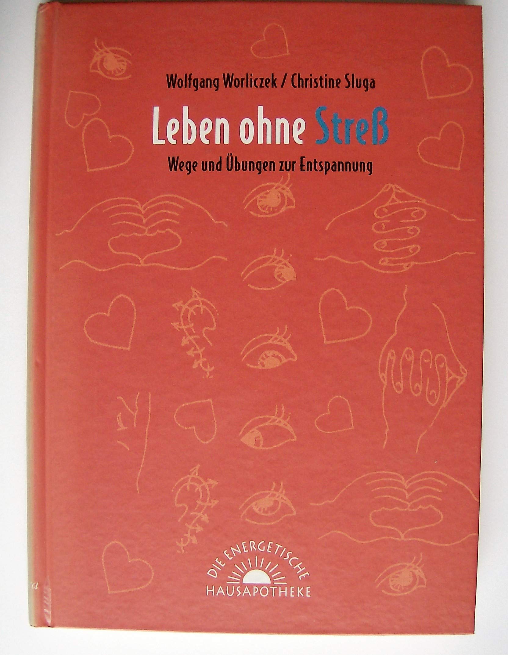 Leben ohne Streß. Wege und Übungen zur Entspannung Health, Nutrition & Fitness