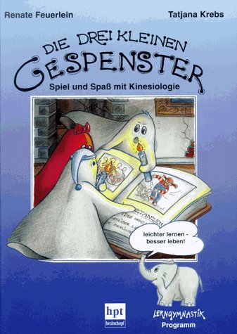 Die drei kleinen Gespenster. Spiel und Spaß mit Kinesiologie. ( Ab 7 J.) book