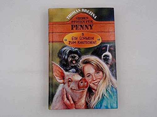 Ein Schwein zum Knutschen (Sieben Pfoten für Penny) Books