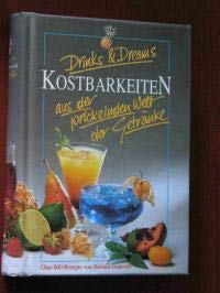 Drinks & Dreams. Kostbarkeiten aus der prickelnden Welt der Getränke. Über 600 Rezepte Books