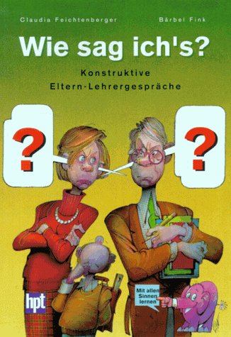Wie sag ich's? Konstruktive Eltern-Lehrergespräche Lifestyle
