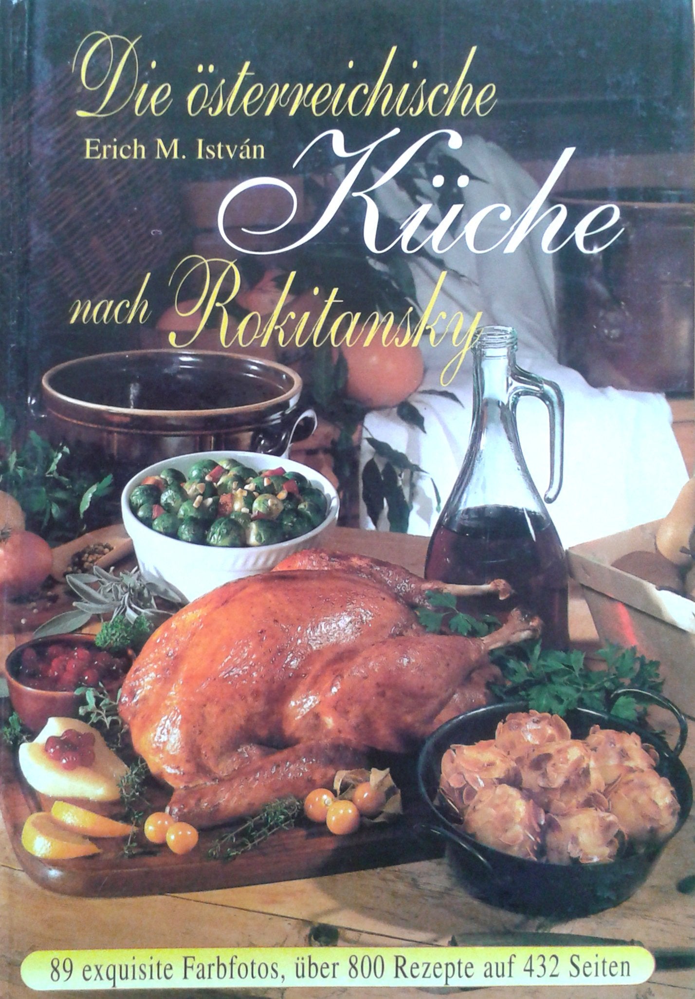 Die österreichische Küche nach Rokitansky von Erich M. István den Erfordernissen des modernen Haushalts angepaßt Books