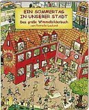 Ein Sommertag in unserer Stadt. Das große Wimmelbilderbuch Contemporary literature