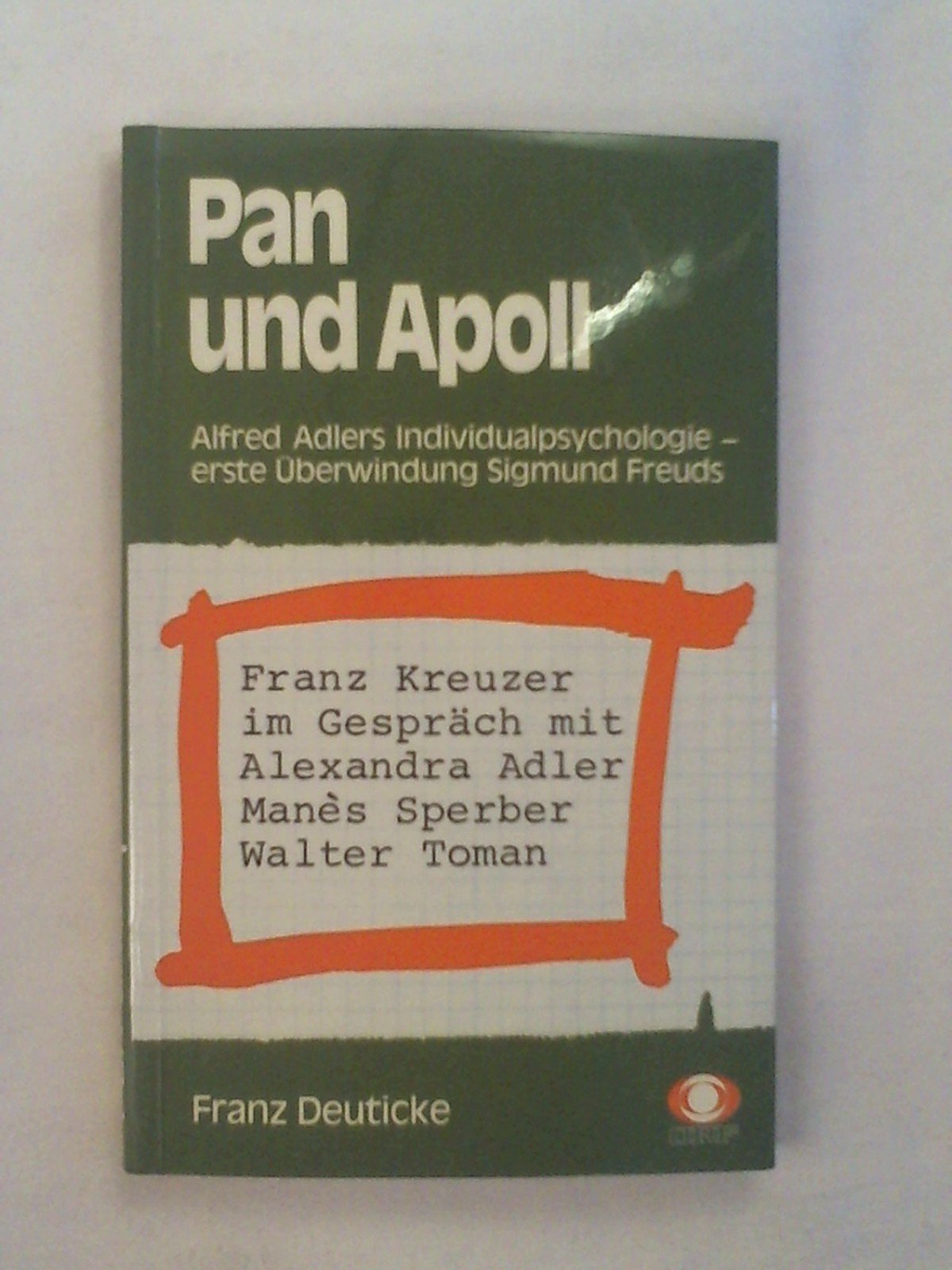 Pan und Apoll. Alfred Adlers Individualpsychologie - die erste Überwindung Sigmund Freuds /Franz Kreuzer im Gespräch mit Alexandra Adler /Manès Sperber, Walter Tomann book
