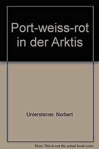 Rot-Weiss-Rot in der Arktis. Franz Kreuzer im Gespräch mit Norbert Untersteiner Books