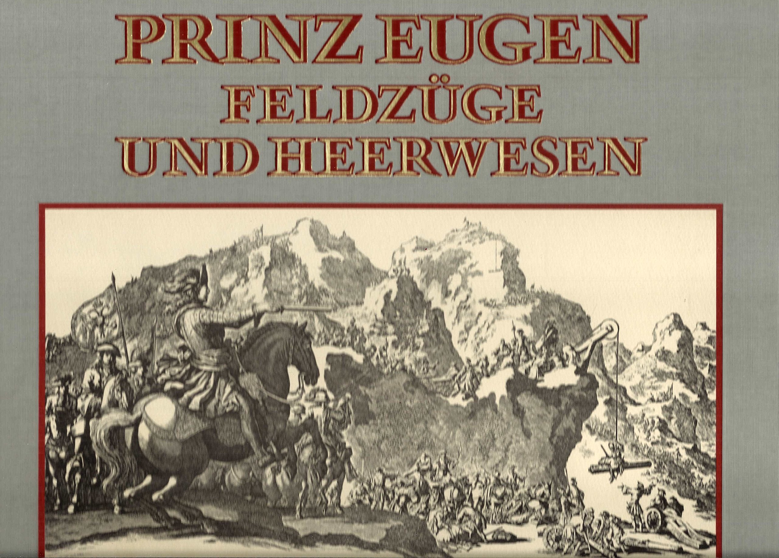 Prinz Eugen - Feldzüge und Heerwesen Politics & History