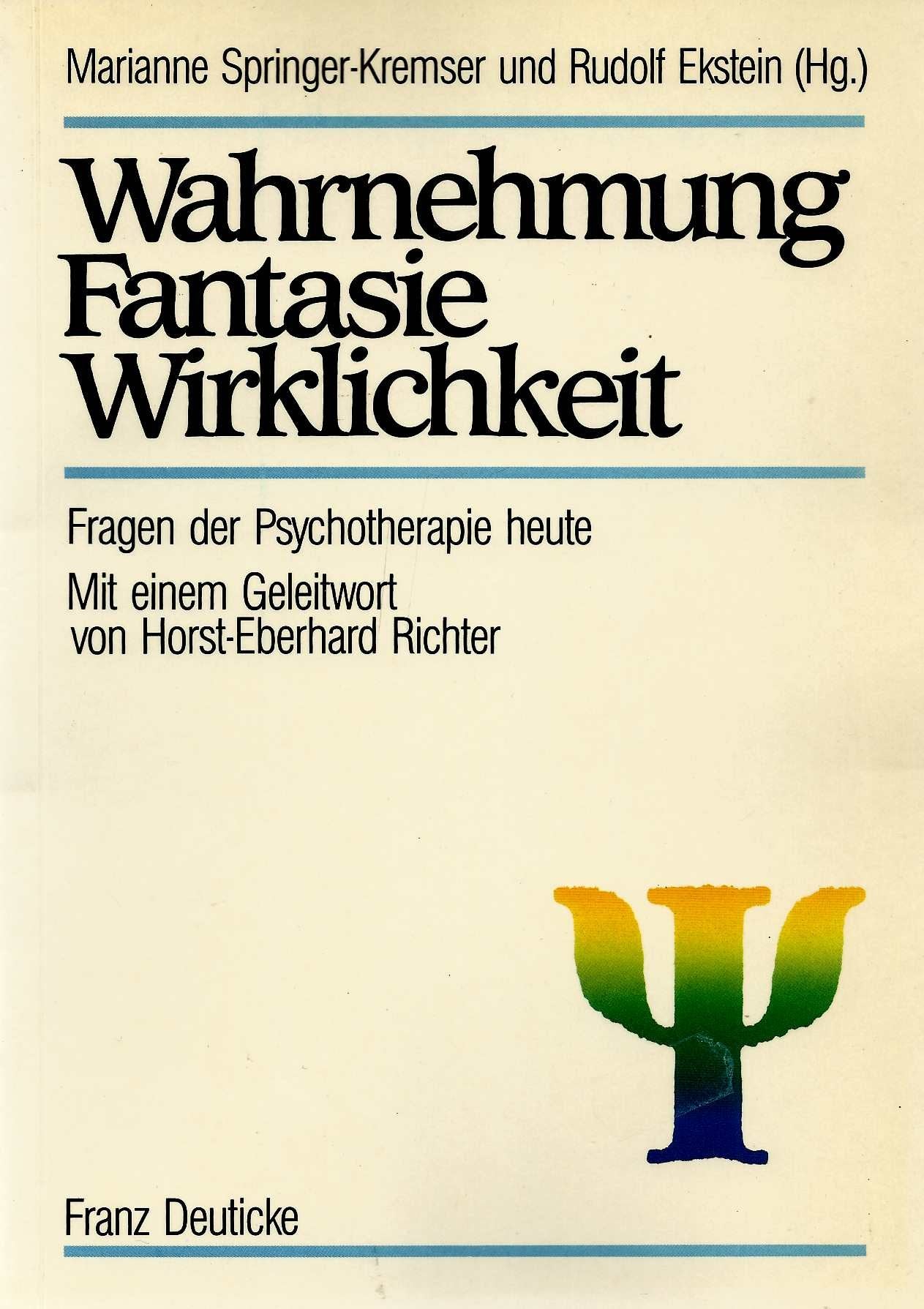 Wahrnehmung - Fantasie - Wirklichkeit. Festschrift zum 70. Geburtstag von Hans Strotzka Medicine