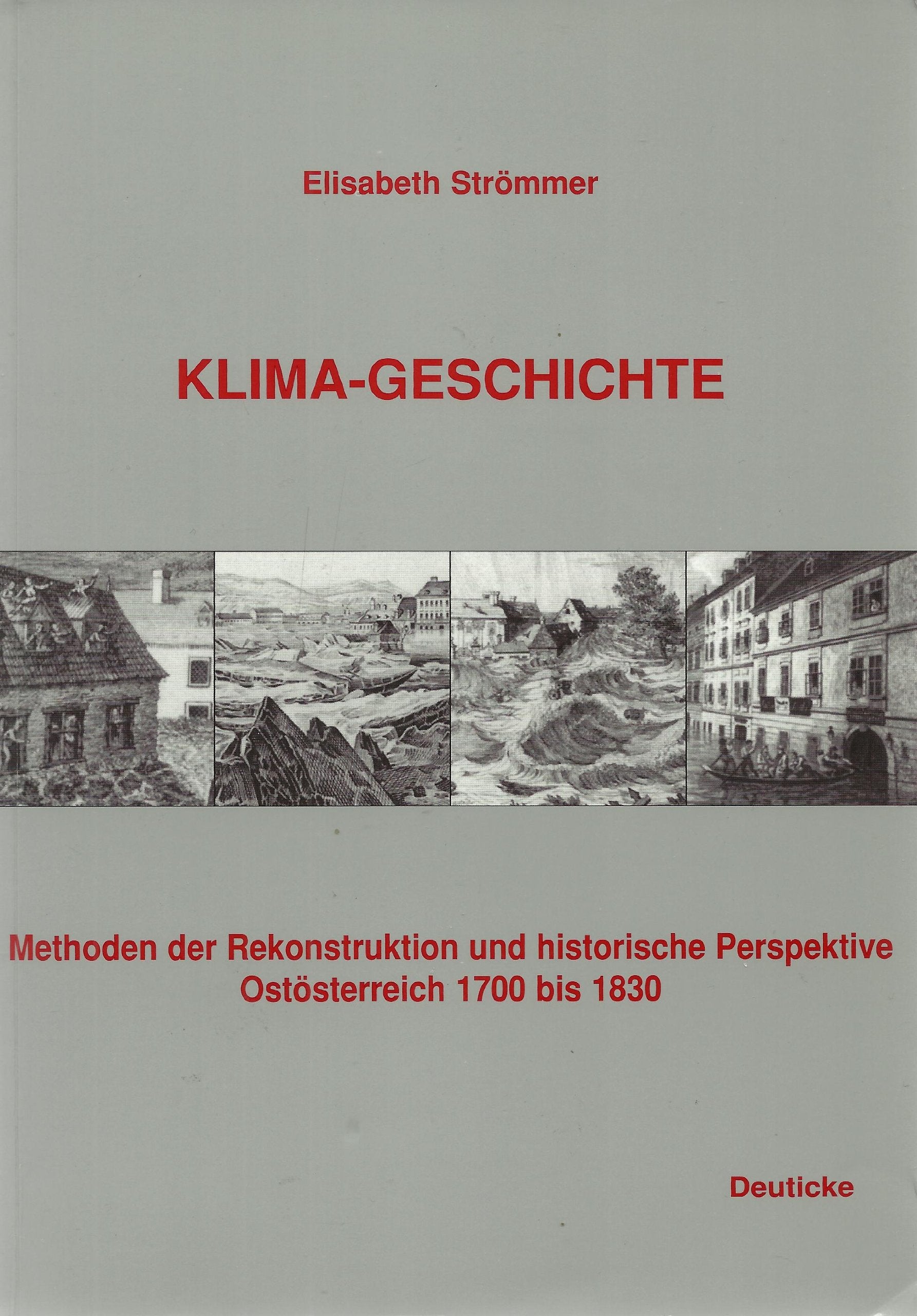 Klima-Geschichte. Methoden der Rekonstruktion und historische Perspektive. Ostösterreich 1700 bis 1830 Books