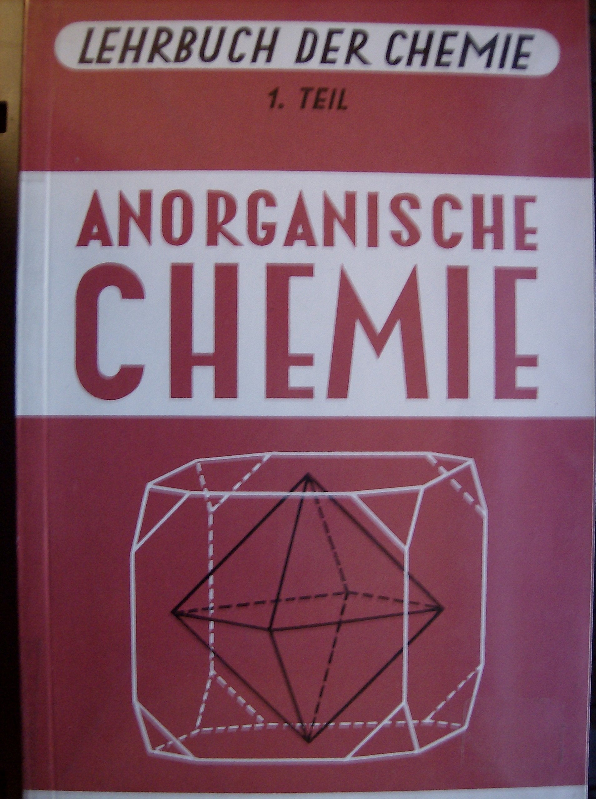 Anorganische Chemie. Lehrbuch für die oberen Klassen der allgemeinbildenden höheren Schulen, Tl 1 Natural Sciences