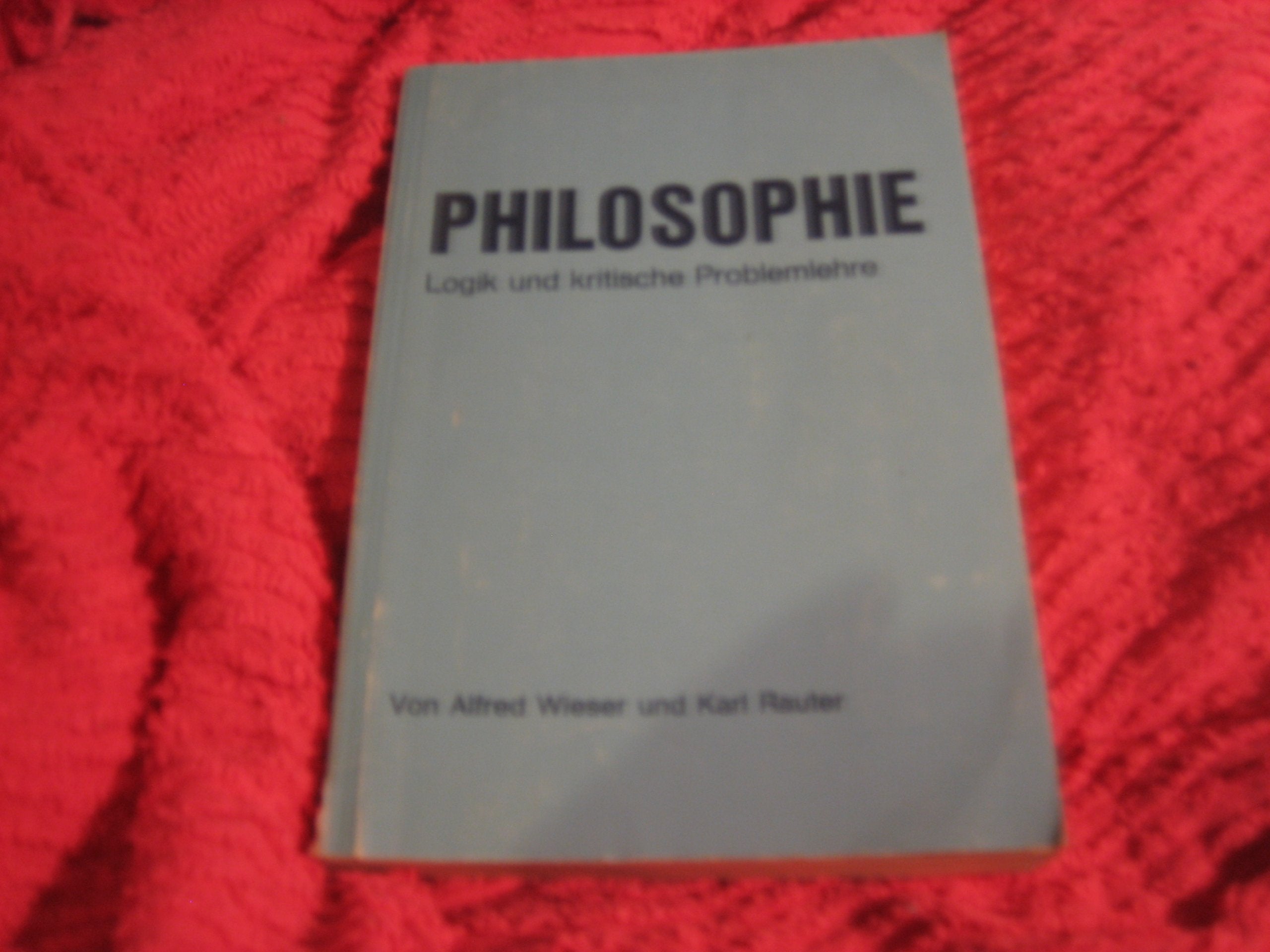 Philosophie. Logik und kritische Problemlehre Contemporary literature