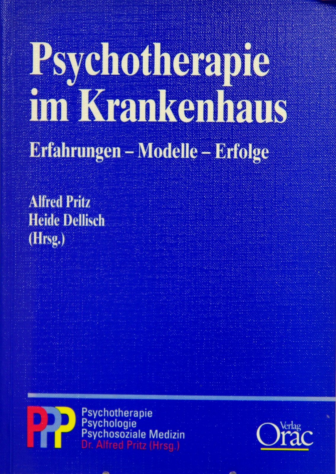 Psychotherapie im Krankenhaus: Erfahrungen - Modelle - Erfolge (Psychotherapie /Psychologie /Psychosoziale Medizin) - Dellisch, Heide book