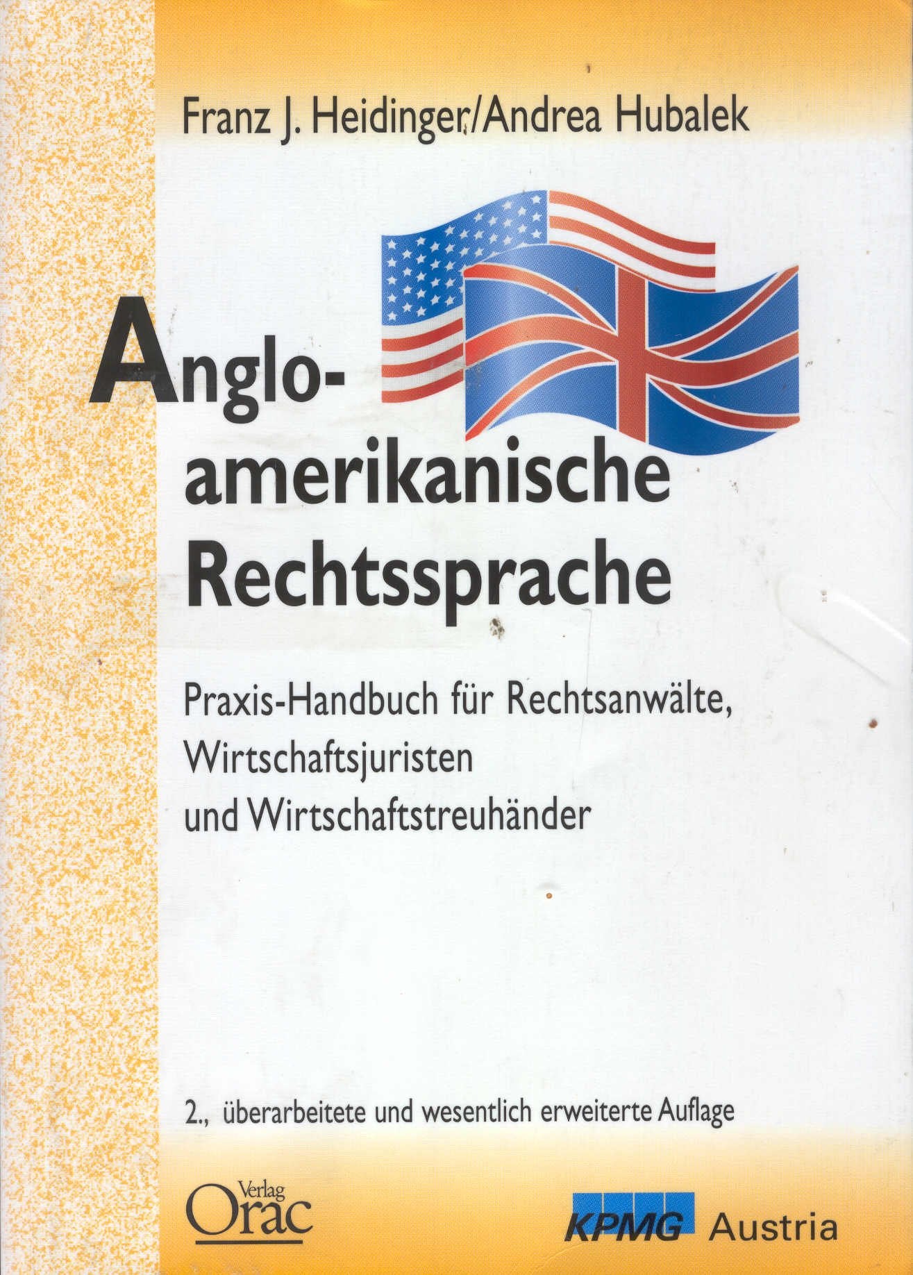 Anglo-amerikanische Rechtssprache: Praxis-Handbuch für Rechtsanwälte, Wirtschaftsjuristen und Wirtschaftstreuhänder - Franz J. Heidinger book