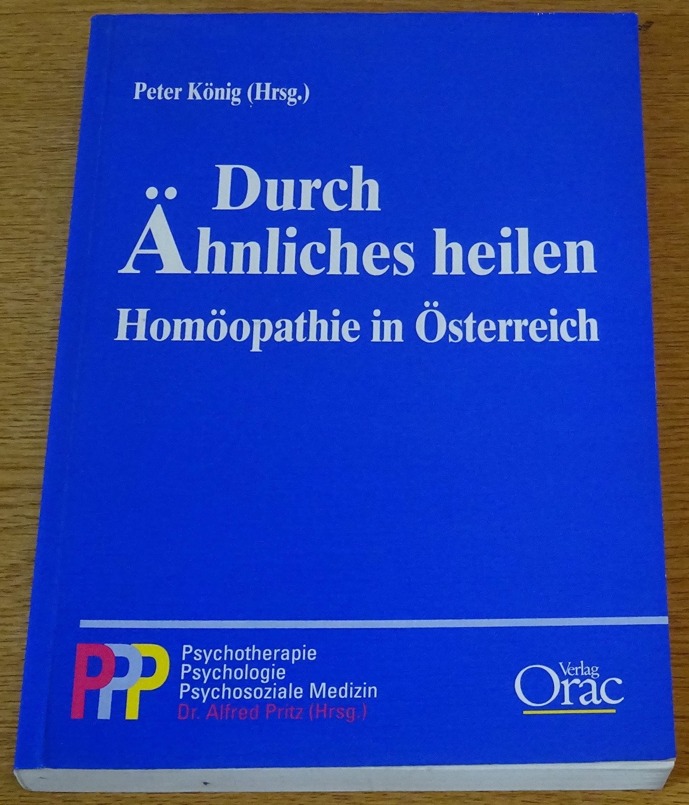 Durch Ähnliches heilen: Homöopathie in Österreich (Psychotherapie /Psychologie /Psychosoziale Medizin) Medicine