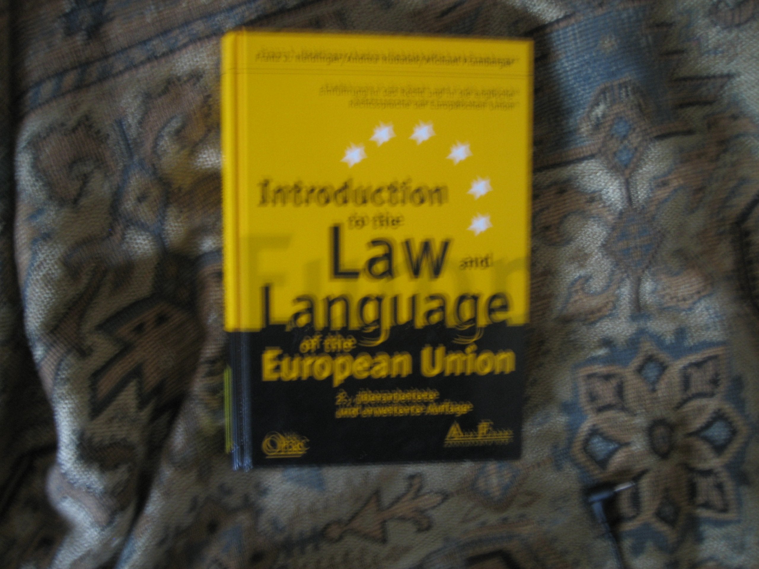 Introduction to the Law and Language of the European Union: Einführung in das Recht und in die englische Rechtssprache der Europäischen Union Law