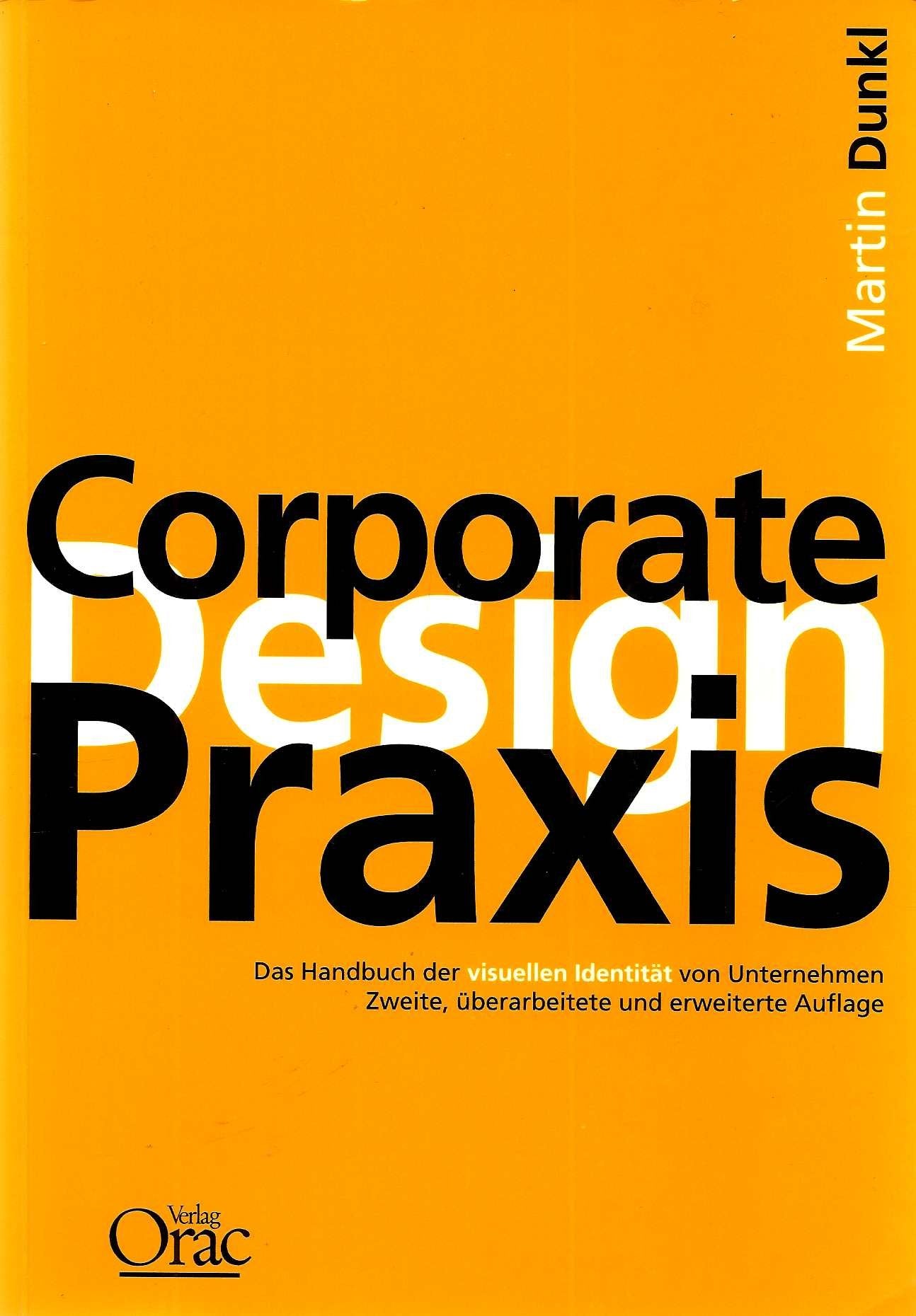 Corporate Design Praxis: Das Handbuch der visuellen Identität von Unternehmen Business, Finance & Career