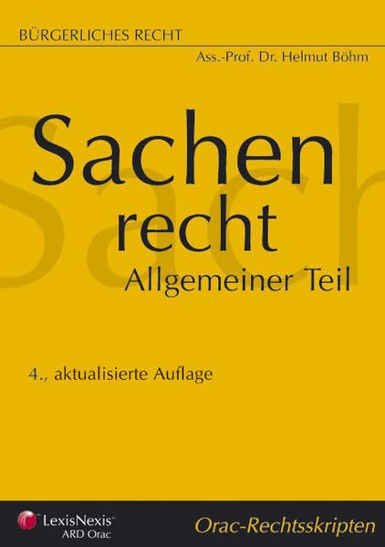 Bürgerliches Recht - Sachenrecht Allgemeiner Teil (Orac Rechtsskripten) Law