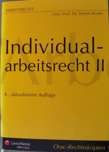 Arbeitsrecht - Individualarbeitsrecht II (Orac Rechtsskripten) Law