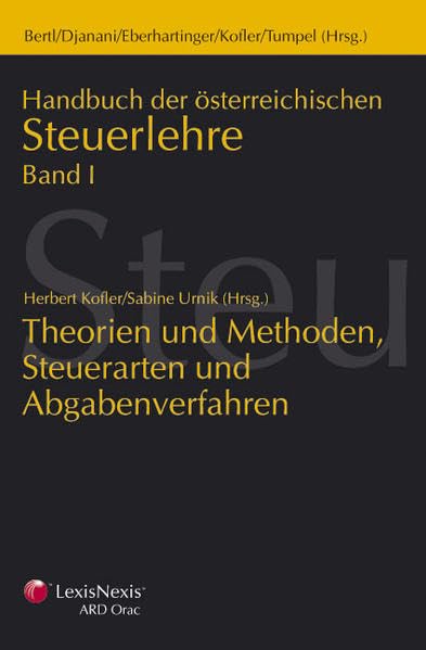 Handbuch der Österreichischen Steuerlehre: Theorien und Methoden, Steuerarten und Abgabenverfahren Law