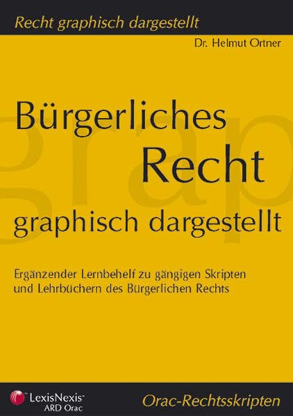 Bürgerliches Recht - graphisch dargestellt (Orac Rechtsskripten) Law