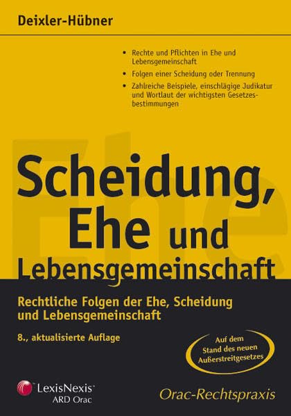 Scheidung, Ehe und Lebensgemeinschaft: Rechtliche Folgen der Ehescheidung und Auflösung einer Lebensgemeinschaft (Orac Rechtspraxis) Law