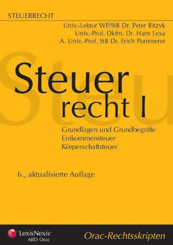 Steuerrecht I. Grundlagen und Grundbegriffe- Einkommensteuer-Körperschaftsteuer Law