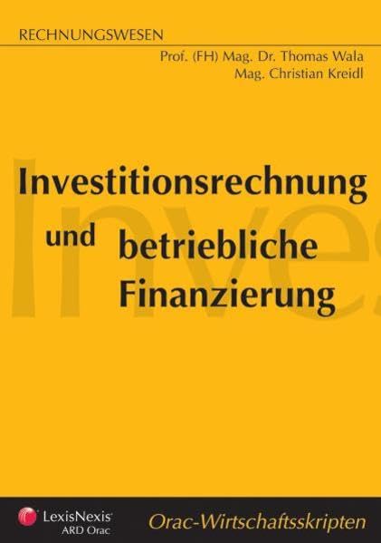 Investitionsrechnung und betriebliche Finanzierung (Orac Wirtschaftsskripten) Law